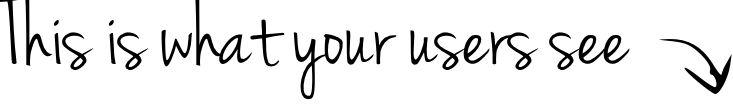 What your users see